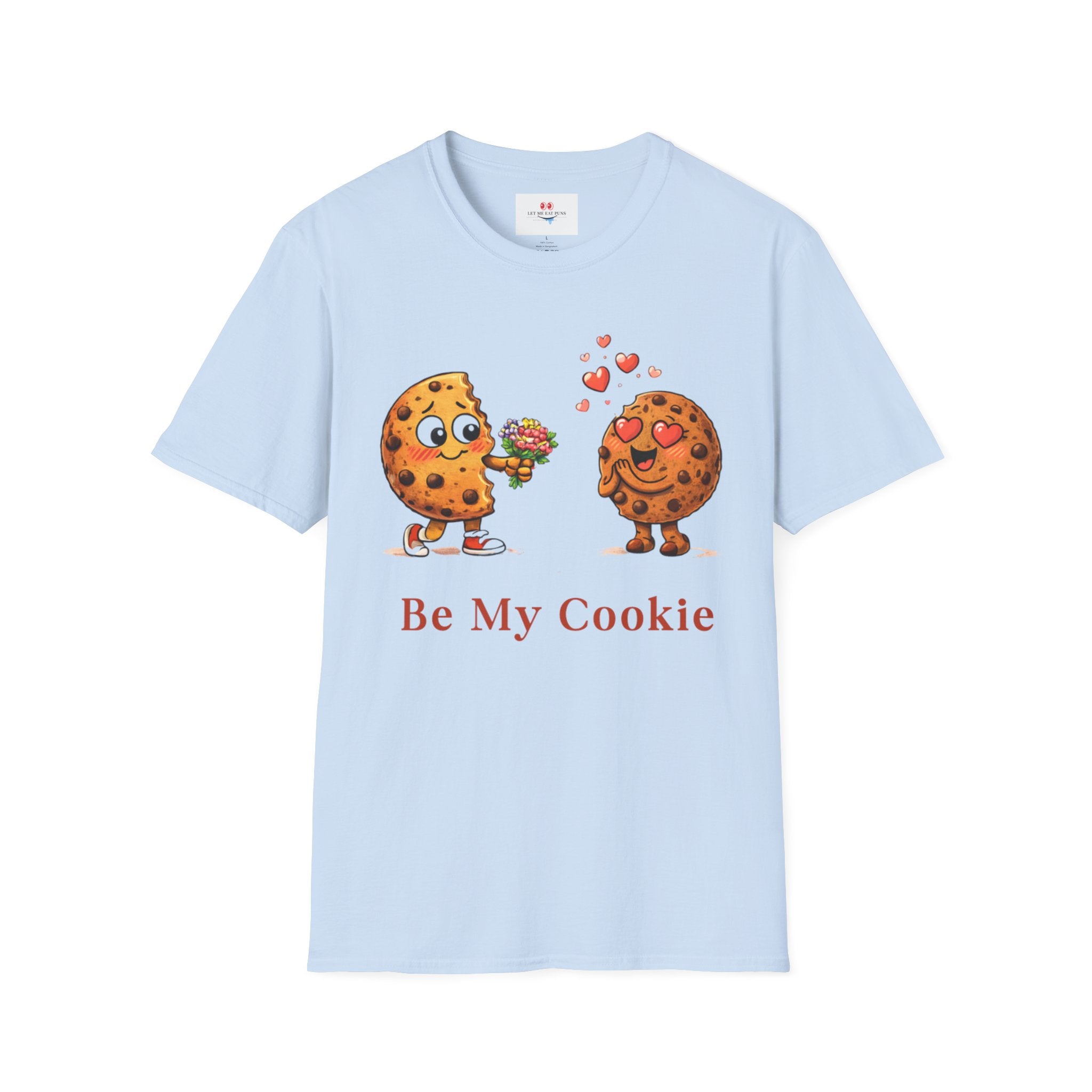 Be My Cookie - Sweet Valentine Romance T - shirt