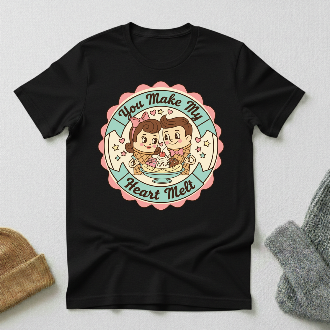 You Make My Heart Melt Ice Cream Sundae T - Shirt