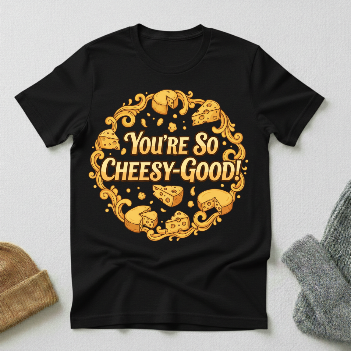 Your'e So Cheesy Good Vintage Elegance T - Shirt