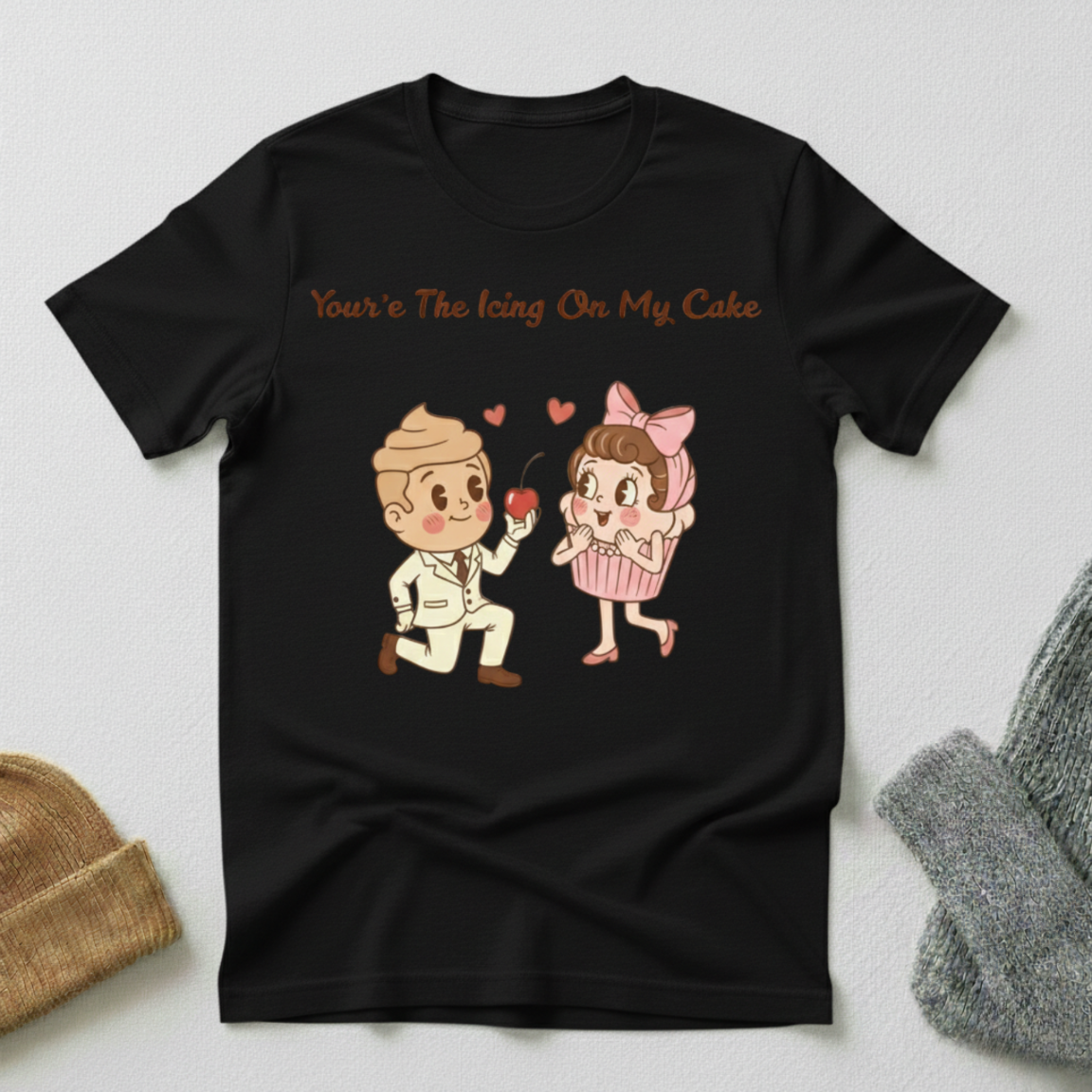 Your'e The Icing On My Cake Cherry Topping T - Shirt