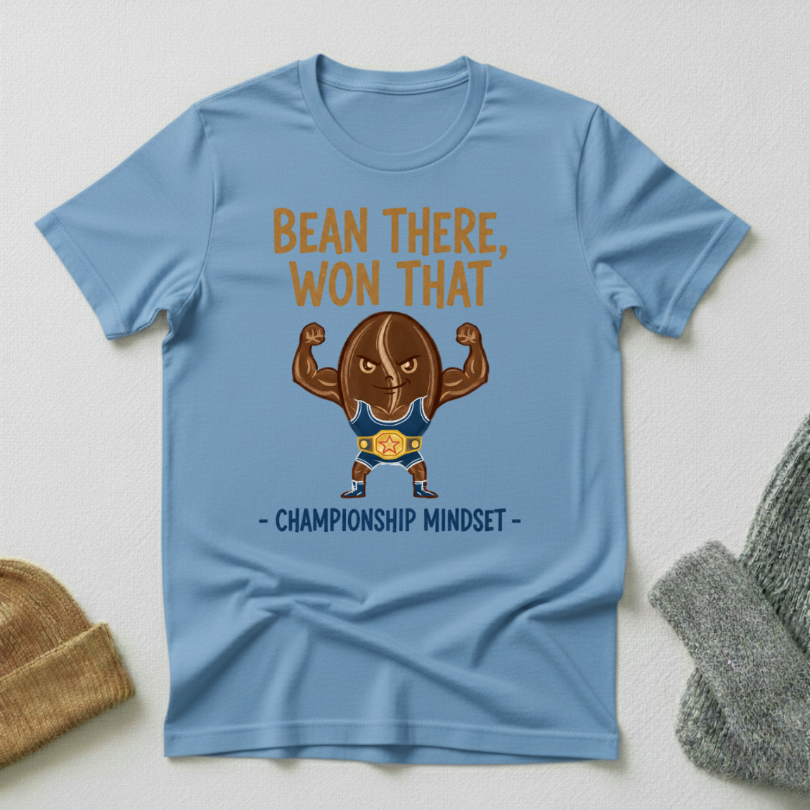 Bean There Done That Chmapionship Mindset T - Shirt