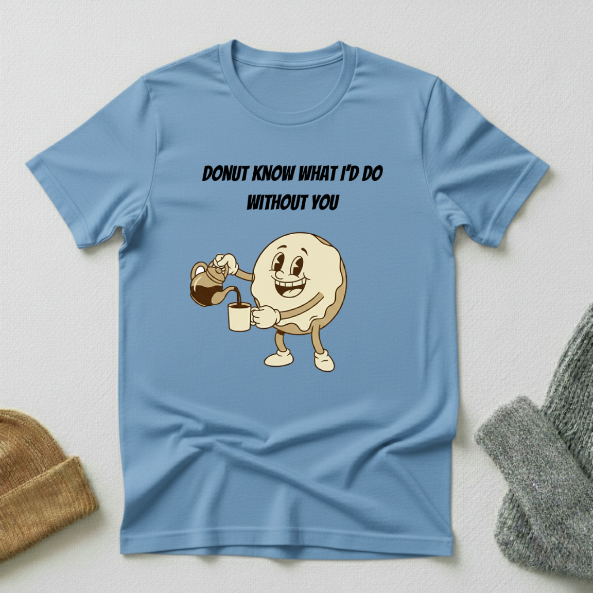 Donut Know What I'd Do Without You Happy Donut Coffee Pouring T - Shirt