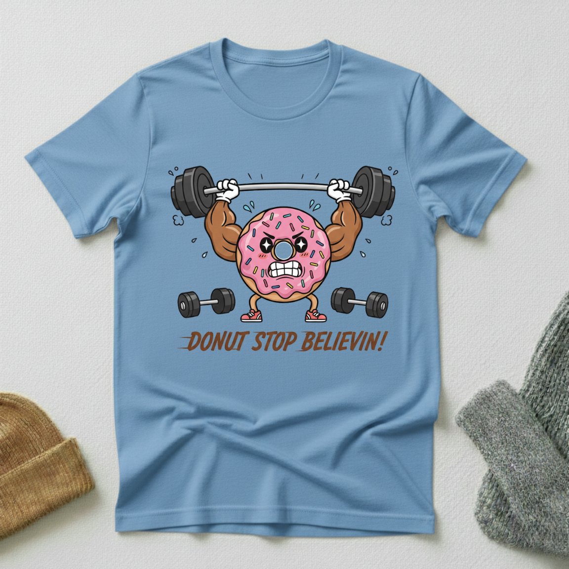 Donut Stop Believin Weight Lifting T - Shirt