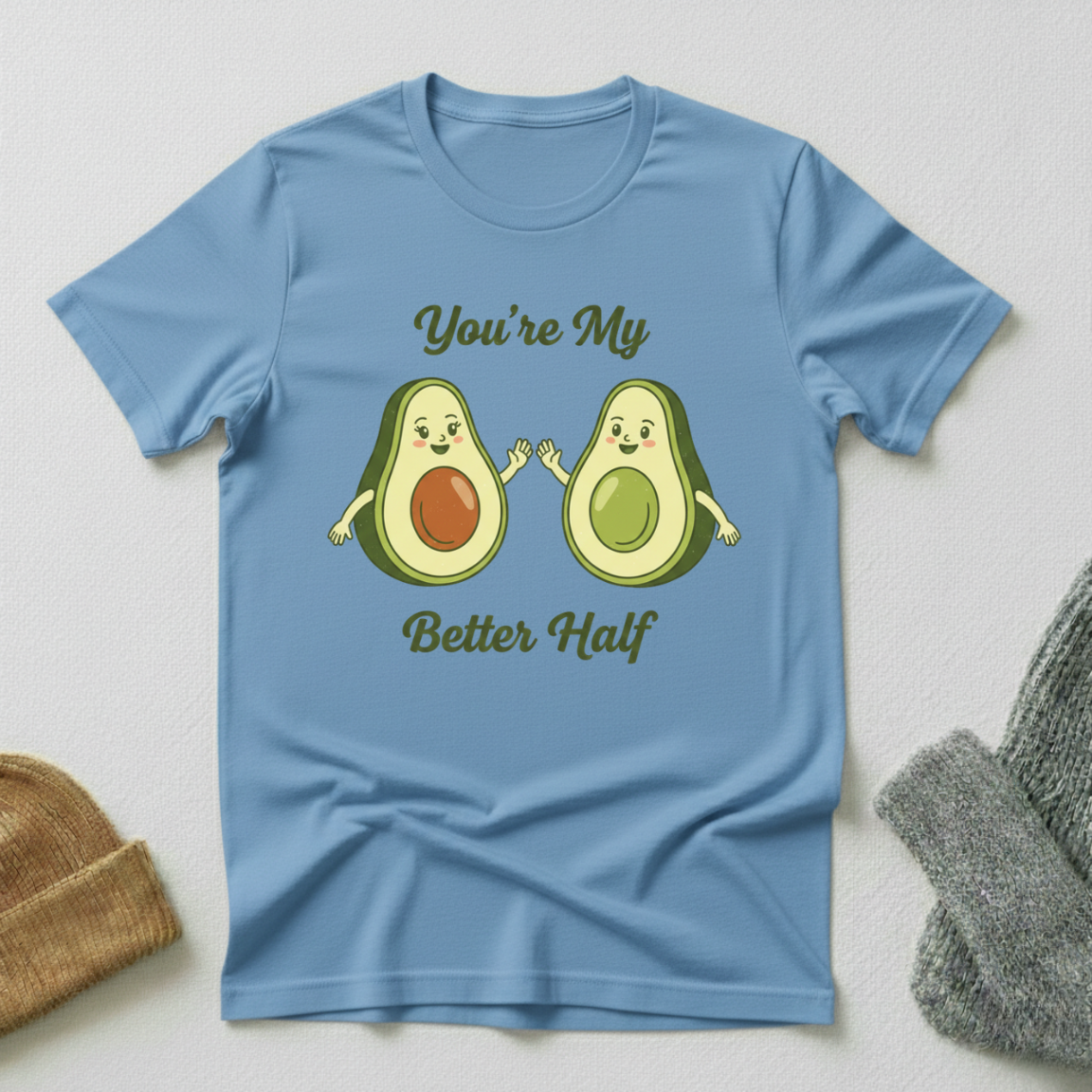 Your'e My Better Half Avocado Joy T - Shirt