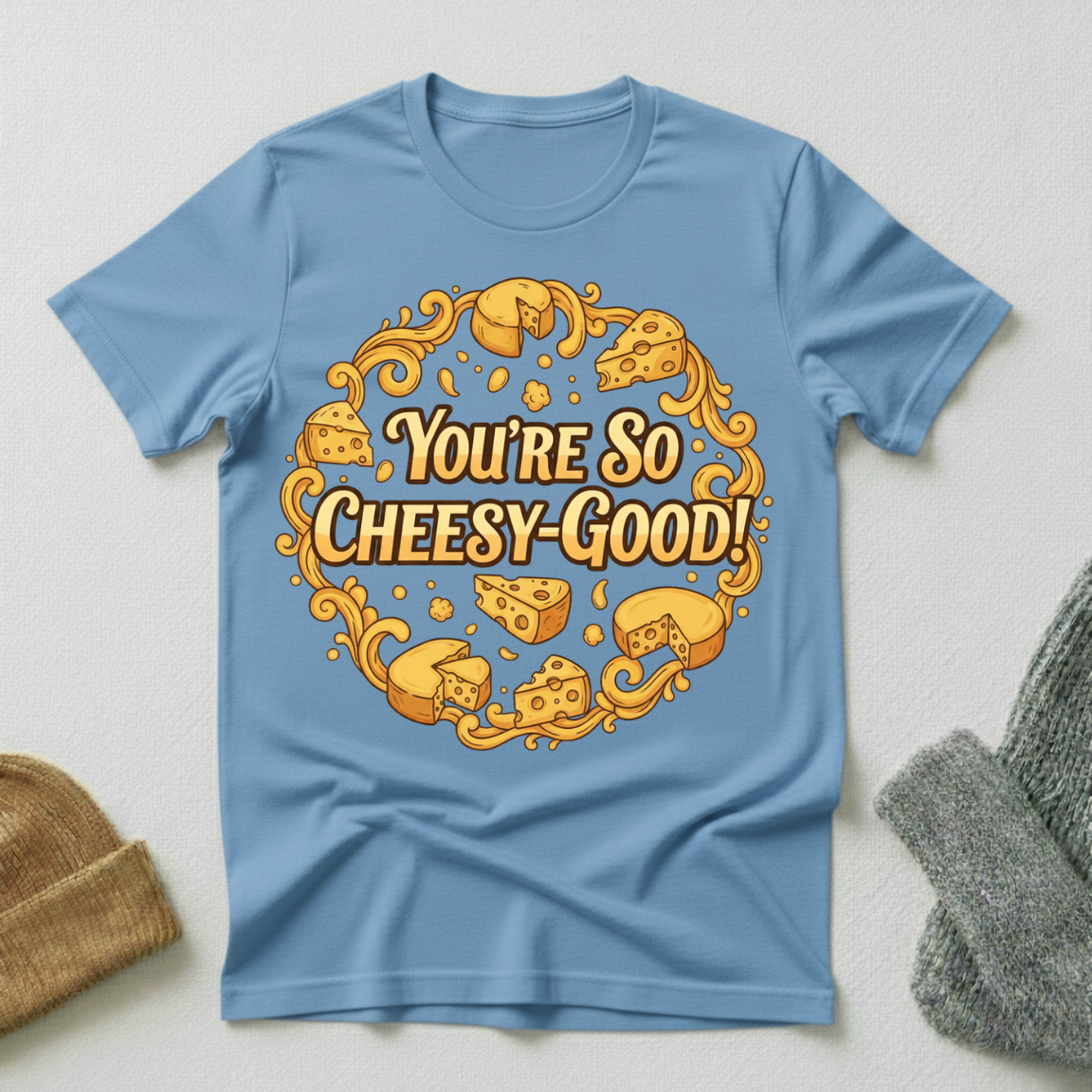 Your'e So Cheesy Good Vintage Elegance T - Shirt