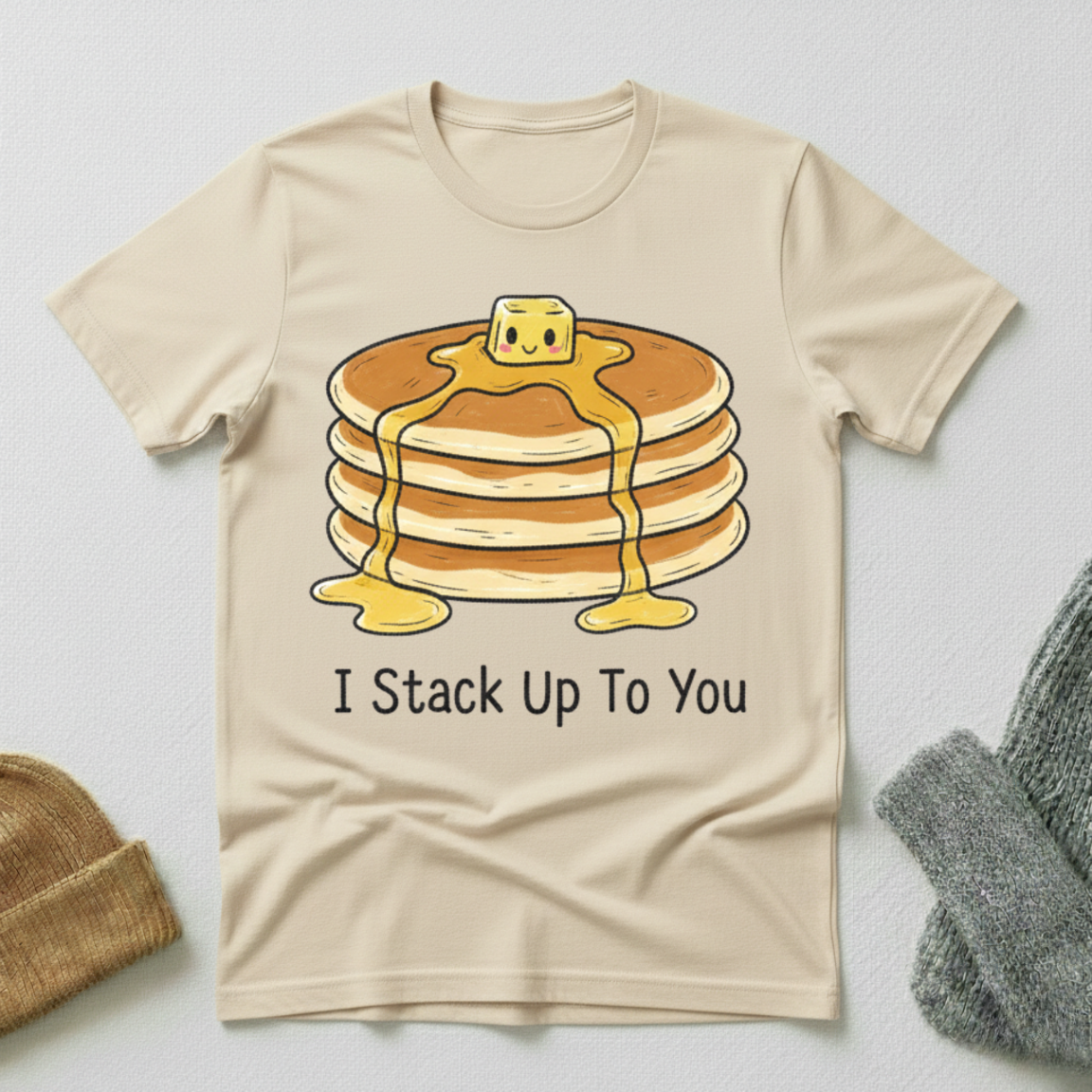 I Stack Up To You Butter Pancakes Cartoon T - Shirt