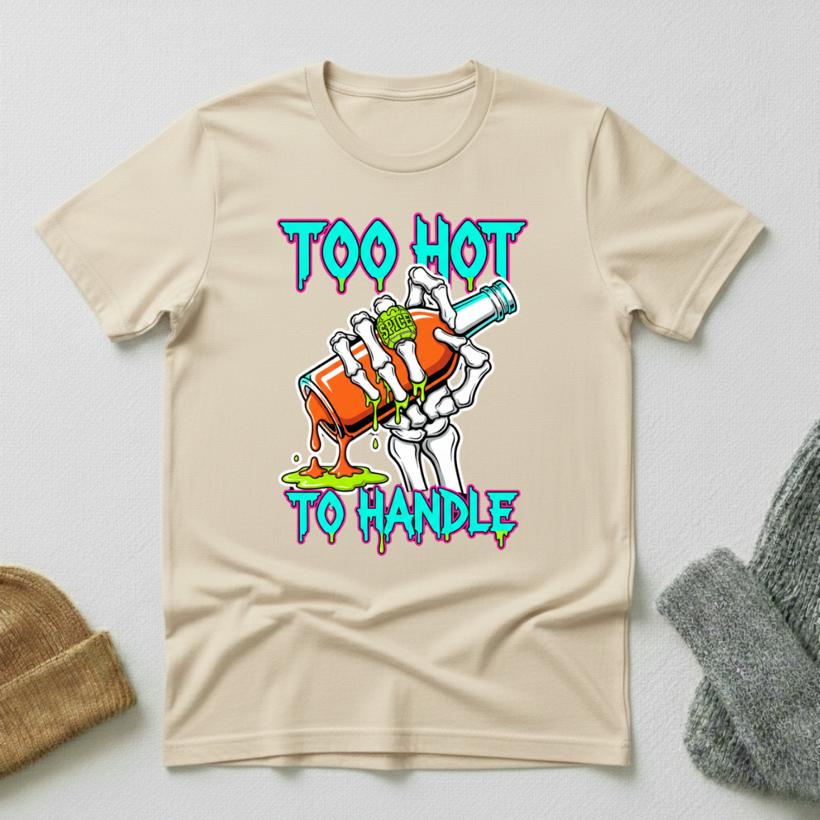 Too Hot To Handle Skeleton Hand T - Shirt