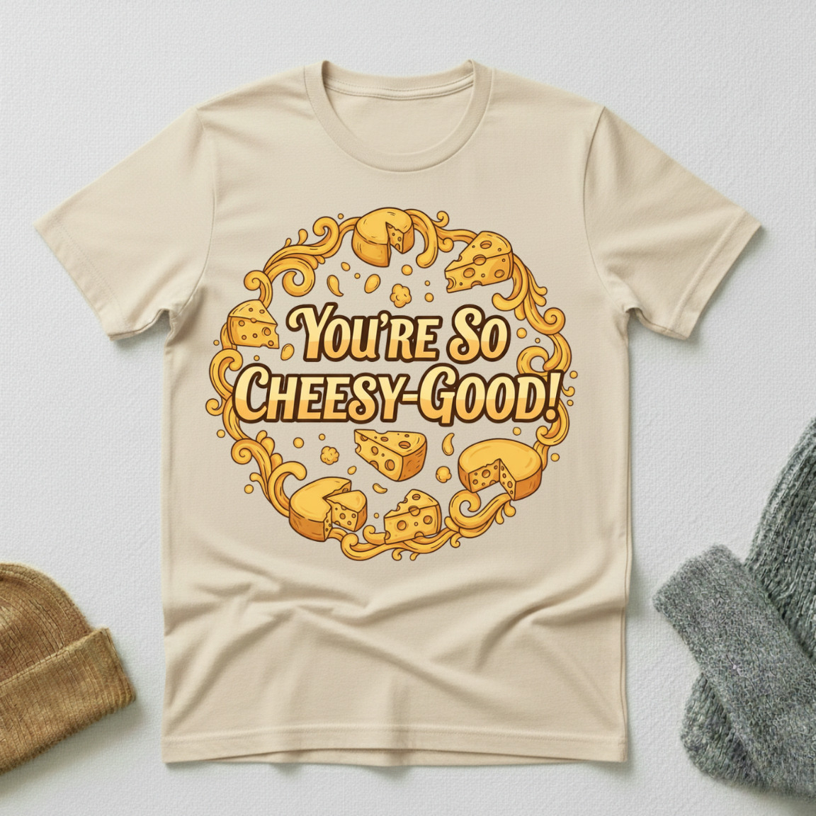 Your'e So Cheesy Good Vintage Elegance T - Shirt