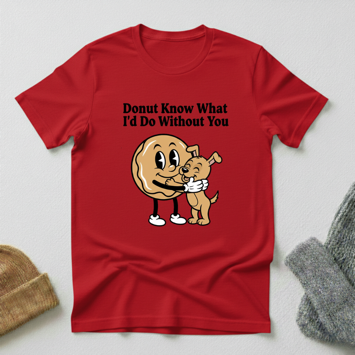 Donut Know What I'd Do Without You Happy Dog Hug T - Shirt