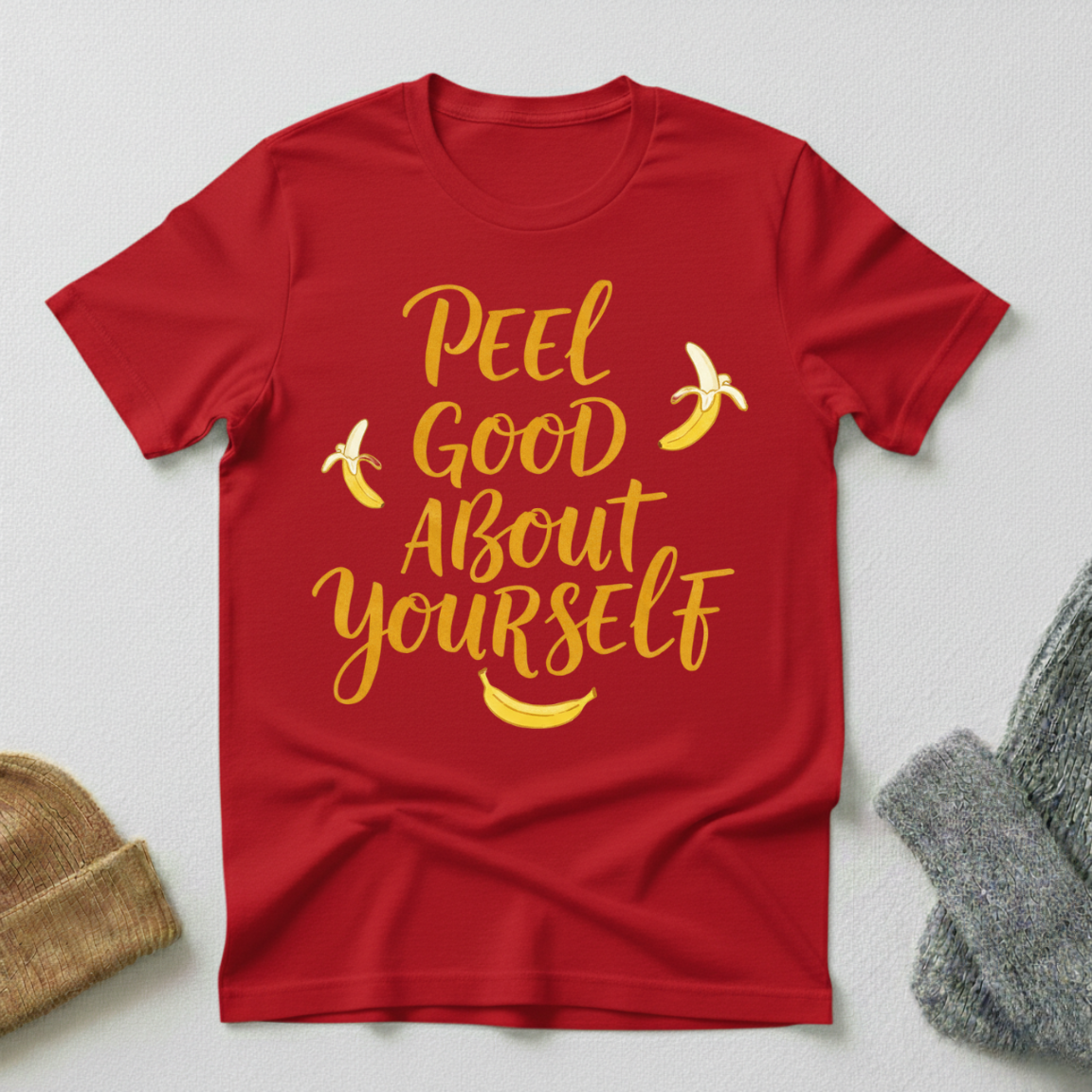 Peel Good About Yourself Hand Lettered Motivation T - Shirt