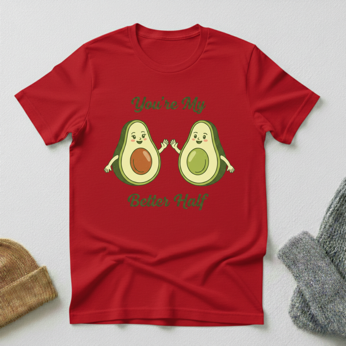 Your'e My Better Half Avocado Joy T - Shirt