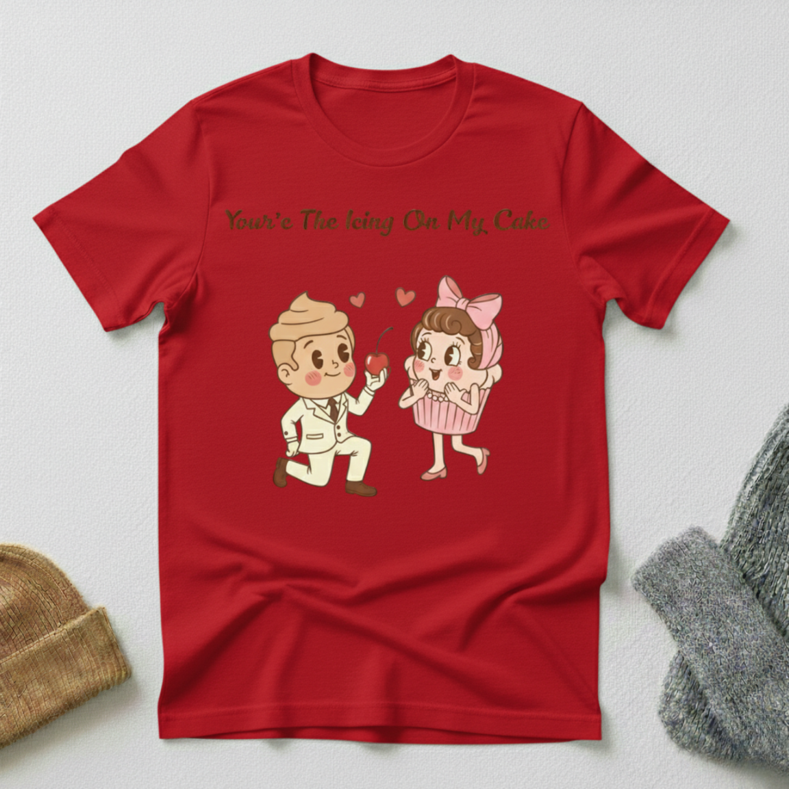 Your'e The Icing On My Cake Cherry Topping T - Shirt
