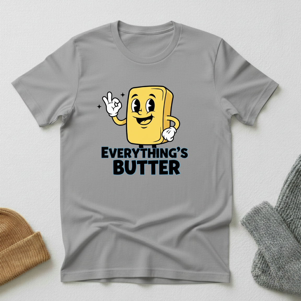 Everything's Butter Okay T - Shirt