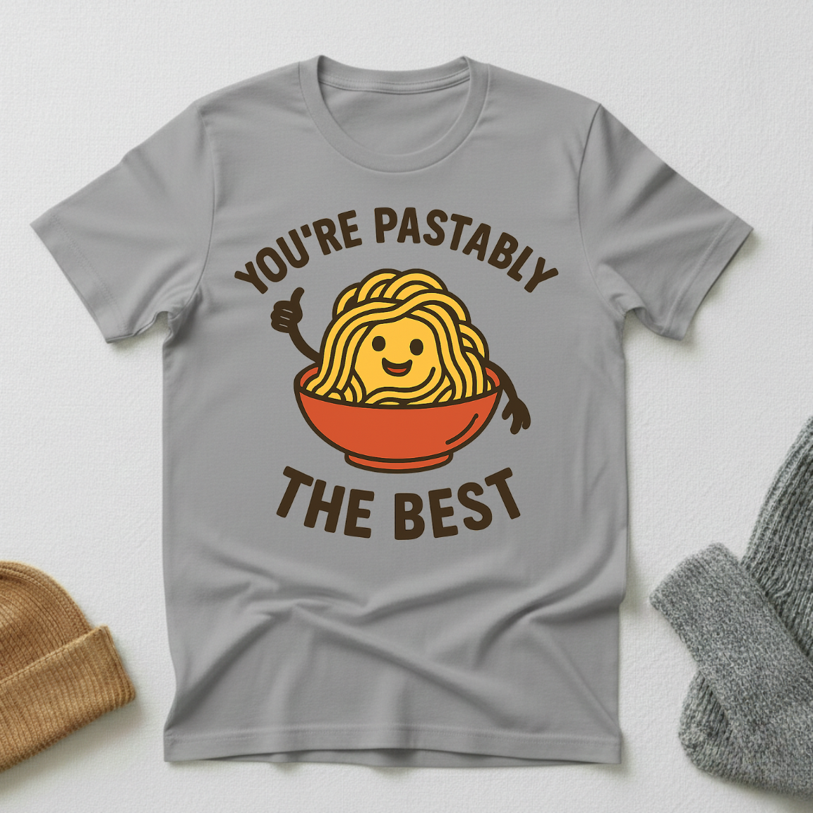 You're Pastably The Best Positive Pasta Affirmation T - Shirt