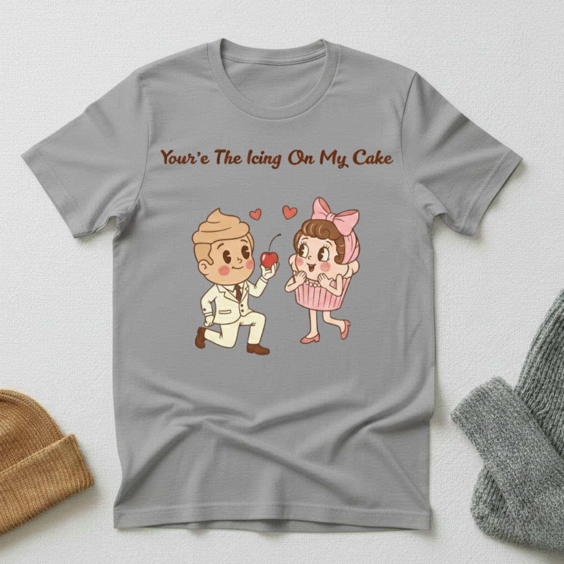 Your'e The Icing On My Cake Cherry Topping T - Shirt