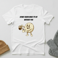 Donut Know What I'd Do Without You Happy Donut Coffee Pouring T - Shirt