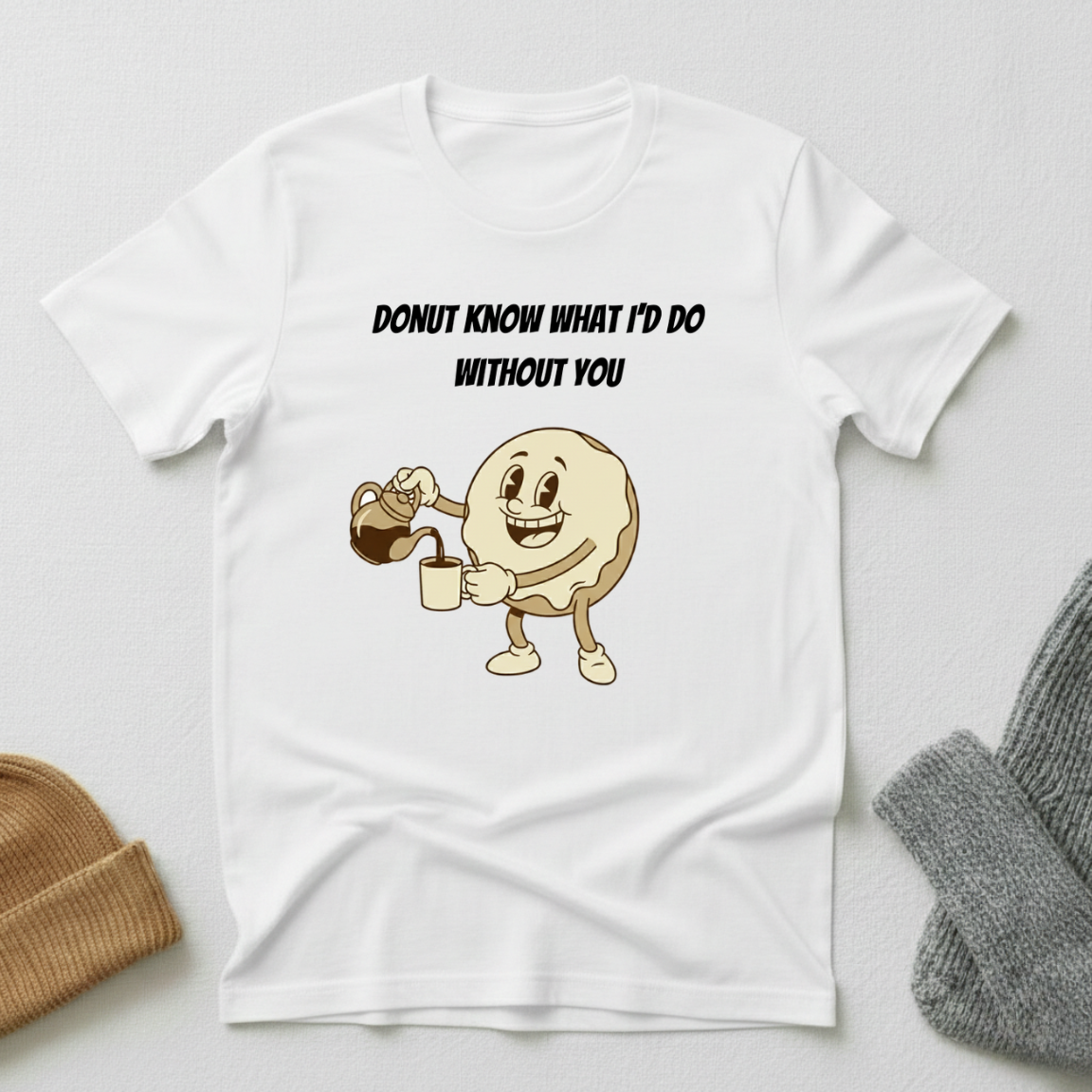Donut Know What I'd Do Without You Happy Donut Coffee Pouring T - Shirt