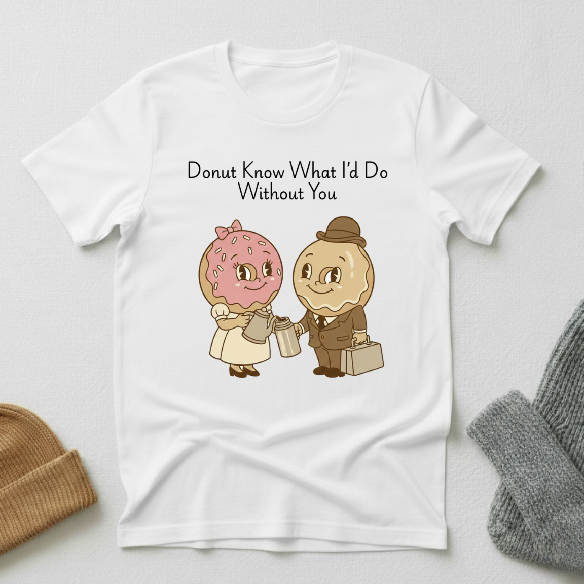 Donut Know What I'd Do Without You In Love Coffee T - Shirt
