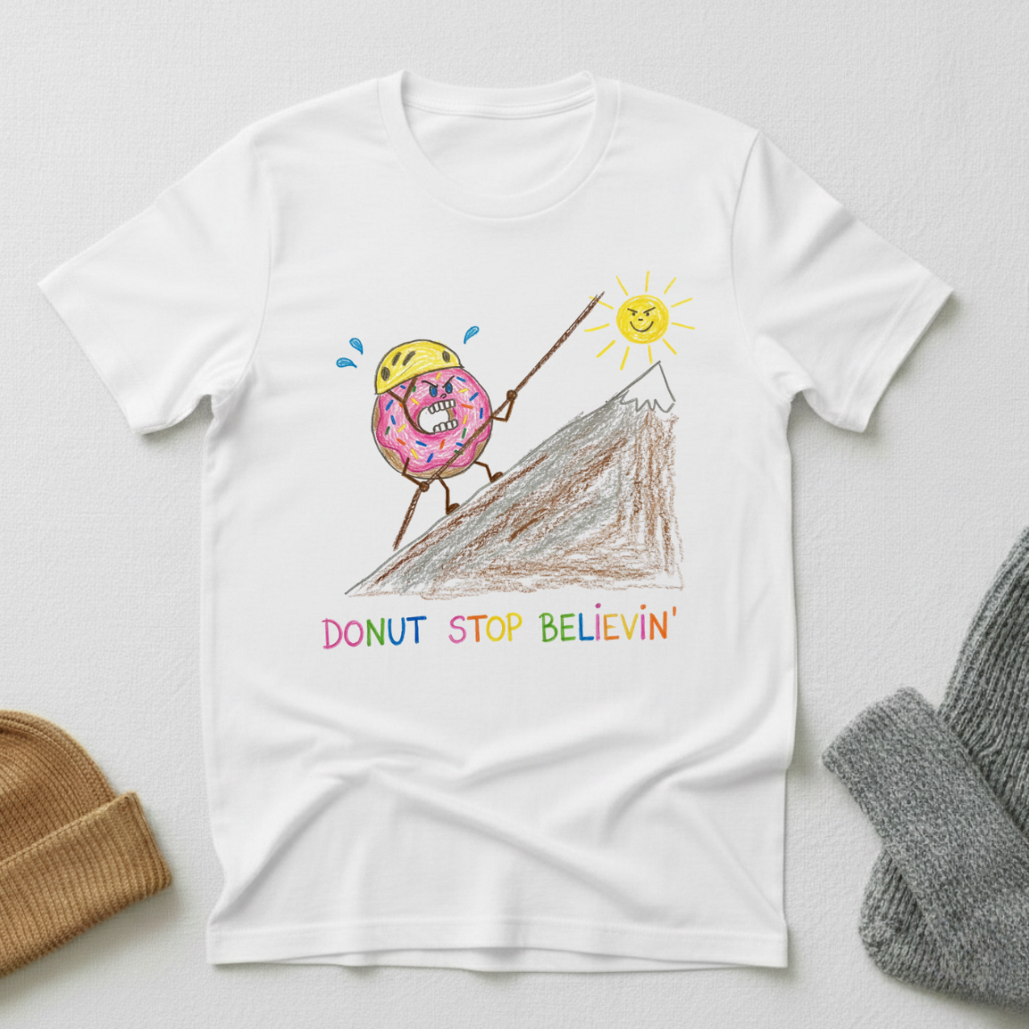Donut Stop Believin Climbing Crayon Doodle T - Shirt