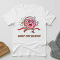 Donut Stop Believin Runner T - Shirt