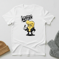 Everything's Butter Cool Slick T - Shirt