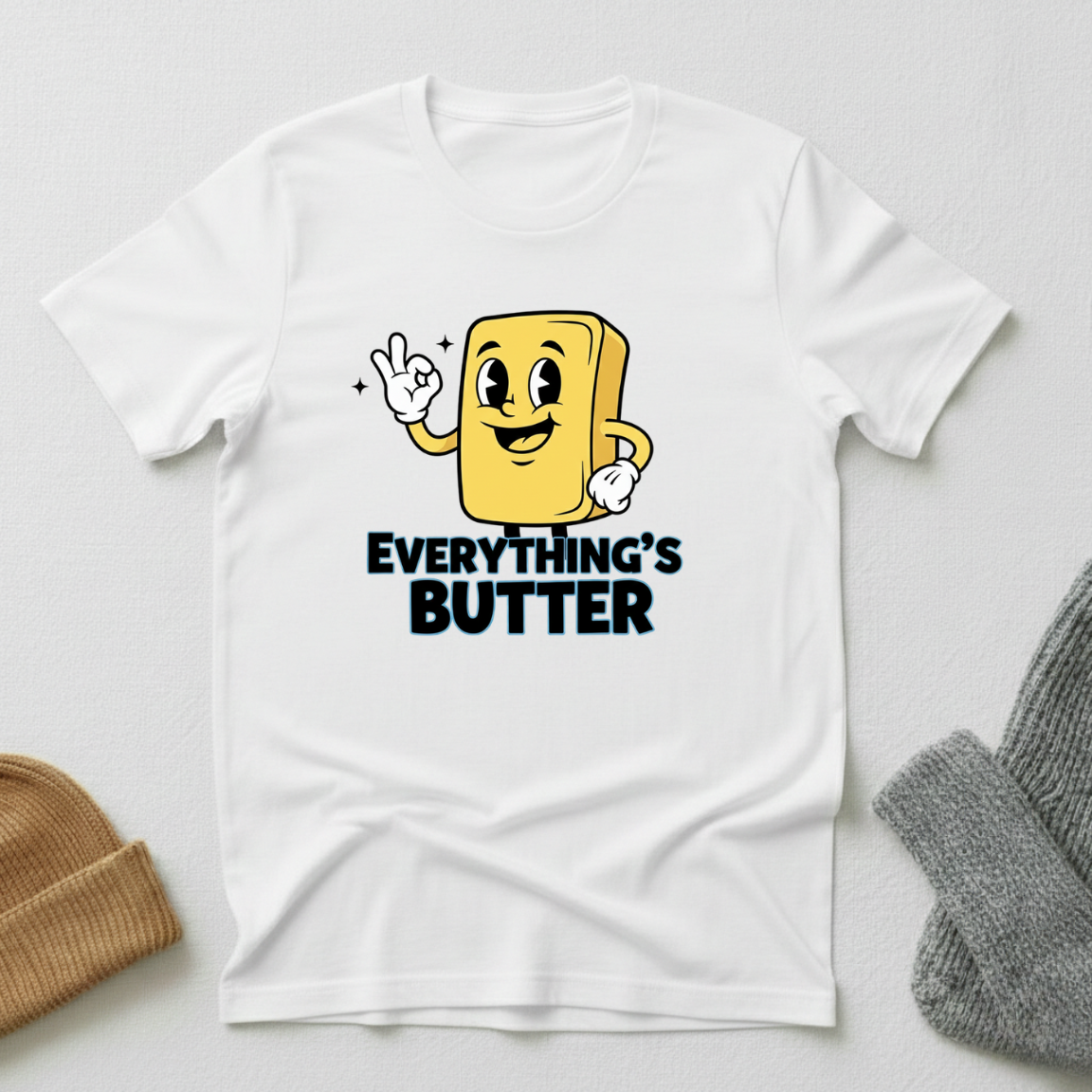 Everything's Butter Okay T - Shirt