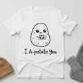 I A potato You Kawaii Appreciation T - Shirt