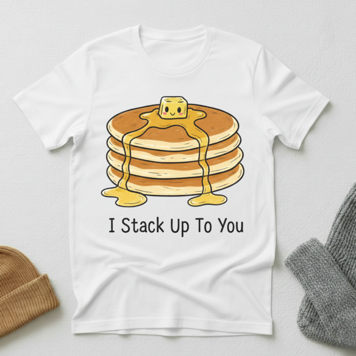 I Stack Up To You Butter Pancakes Cartoon T - Shirt