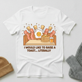 I Would Like To Raise A Toast Breakfast Celebration Kawaii T - Shirt