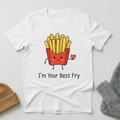 Im Your Best Fry Heart Cartoon T - Shirt