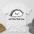 Let's Taco Bout Love Kawaii Romance Conversation T - Shirt