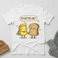 My Butter Half Friends T - Shirt