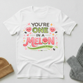 You're One In A Melon Kawaii T - Shirt